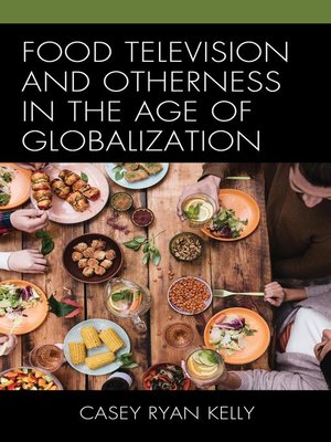 cover image of Food Television and Otherness in the Age of Globalization
